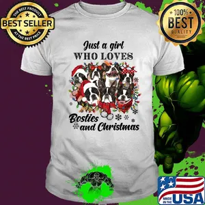 Boston terrier just a girl who loves bosties and christmas shirt
