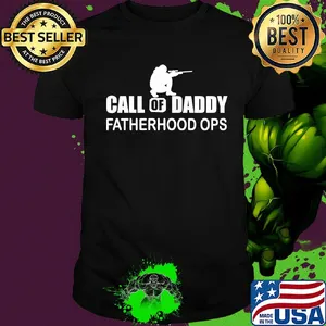 Call of daddy fatherhood ops shirt