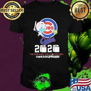 Chicago cubs baseball 2020 the year when the shit got real quarantined toilet paper mask covid-19 shirt