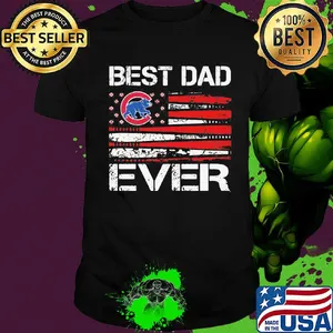 Chicago cubs best dad ever american flag happy father's day shirt