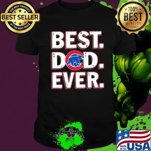 Chicago cubs best dad ever happy father's day shirt