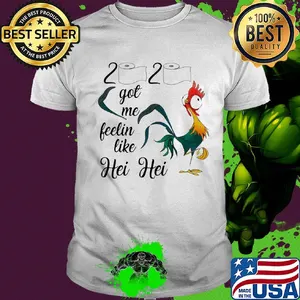 Chicken 2020 got me feelin like hei hei toilet paper shirt