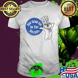 Chief just grab em in the biscuits shirt