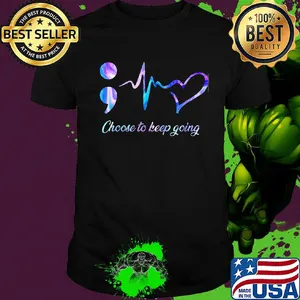 Choose to keep going heart nurse shirt
