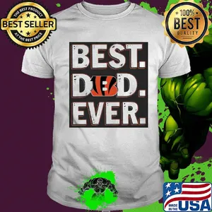 Cincinnati bengals best dad ever happy father's day shirt