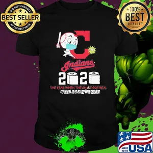 Cleveland indians baseball 2020 the year when the shit got real quarantined toilet paper mask covid-19 shirt