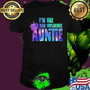 Crown in the bad influence auntie shirt