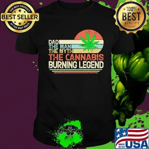 Dad the man the myth the cannabis burning legend weed vintage shirt