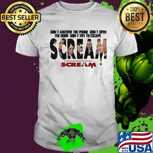 Don’t answer the phone don’t open the door don’t try to escape scream shirt