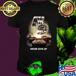 F9 fast and furious 9 never give up cars shirt