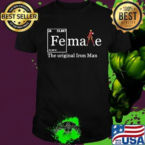 Fe Female the original iron man shirt