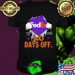 Fedex covid-19 2020 no days off shirt