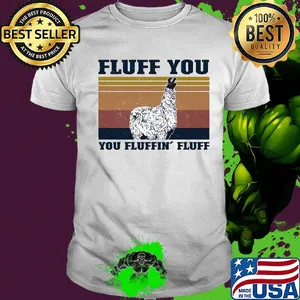 Fluff you Llama you fluffin' fluff vintage shirt