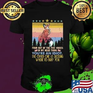 Fox four out of the five voices in my head think you're an idiot the other one is deciding where to bury you stars vintage shirt