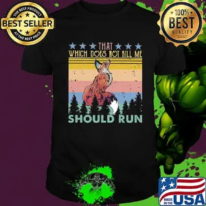 Fox that which does not kill me should run stars vintage shirt