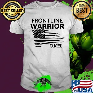 Frontline warrior nurse American flag veteran Independence Day shirt