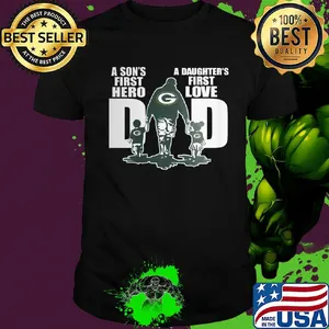 Green Bay Packers dad a son's first hero a daughter's first love shirt