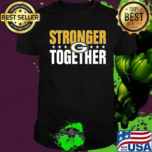 Green Bay Packers stronger together shirt