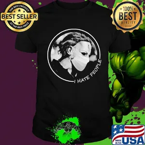 Halloween Michael Myers wear mask I hate people shirt