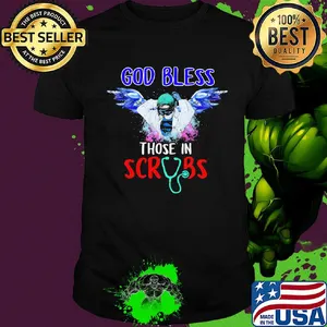 Hero nurse god bless those in scrubs stethoscope shirt