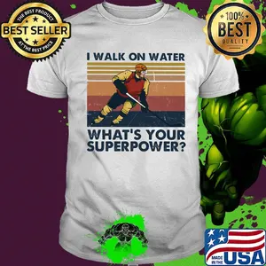 Hockey I walk on water what’s your superpower vintage shirt