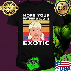 Hope your father's day is wxotic vintage shirt