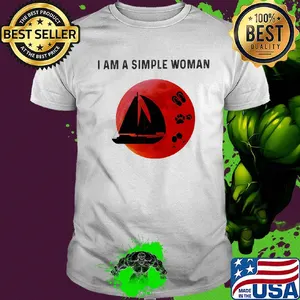 I am a simple woman sailing paw wine shirt