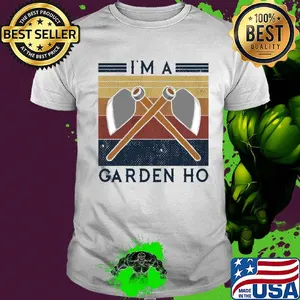 I'm a garden ho vintage shirt