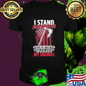 I stand for my flag beside my brothers American flag veteran Independence Day shirt