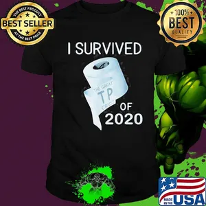 I survived the great TP crisis toilet paper of 2020 shirt