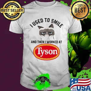 I used to smile and then I worked at Tyson Cat shirt