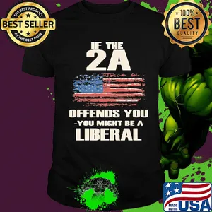 Independence Day if the 2A offends you- you might be a liberal shirt