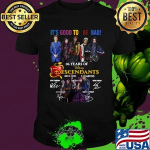 It's good to be dad 6 years of disney descendants 2015 2021 3 seasons signatures shirt