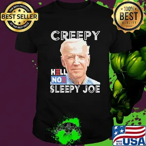 Joe Biden Creepy hell noe sleepy joe shirt