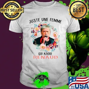 Juste une femme qui adore renaud flower shirt