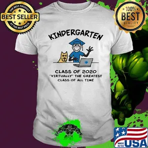 Kindergarten class of 2020 virtually the greatest class of all time shirt
