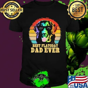 Labrador retriever best flatcoat dad ever vintage shirt