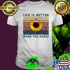Life is better when you dance sunflower ballet vintage shirt