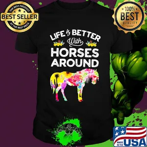 Life is better with horses around flower shirt