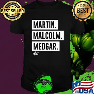 Martin malcolm medgar king shirt