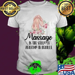 Massage is the study of anatomy in braille flower shirt