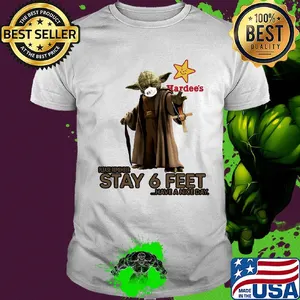 Master yoda mask hardee's please remember stay 6 feet have a nice day jesus shirt