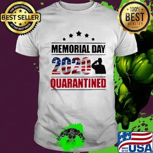 Memorial day 2020 quarantined American flag veteran Independence Day shirt