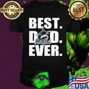 Miami marlins best dad ever happy father's day shirt