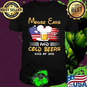 Mickey mouse ears and cold beers kind of dad american flag independence day shirt