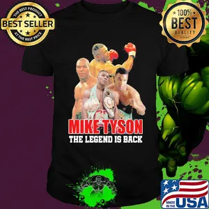 Mike tyson the legend is back shirt