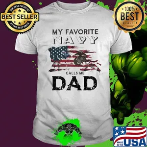My favorite navy calls me dad American flag veteran Independence Day shirt