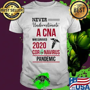 Never underestimate a CNA who survived 2020 coronavirus pandemic shirt