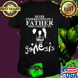 Never underestimate a father who listens to Genesis shirt
