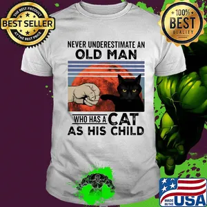 Never underestimate an old man who has a cat as his child vintage shirt